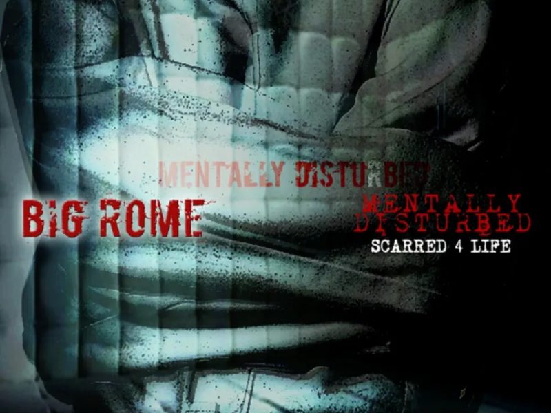 Big Rome Drops Raw and Honest New EP ‘Mentally Disturbed / Scarred 4 Life’